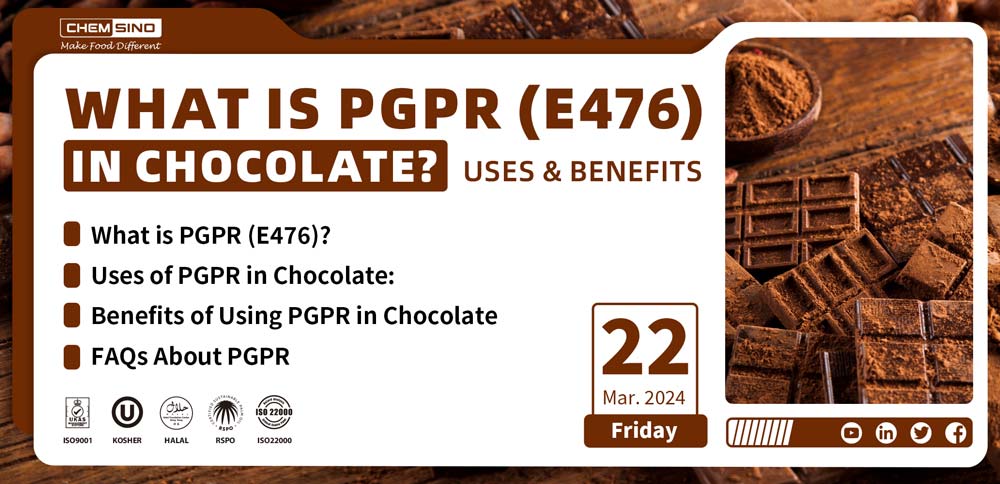 What Is PGPR (E476) In Chocolate? Uses & Benefits 